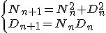 \left\{N_{n+1}=N_n^2+D_n^2\\D_{n+1}=N_nD_n\right.